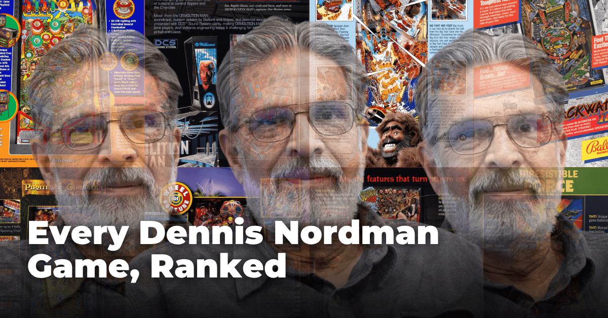 Every Dennis Nordman Pinball Machine, Ranked