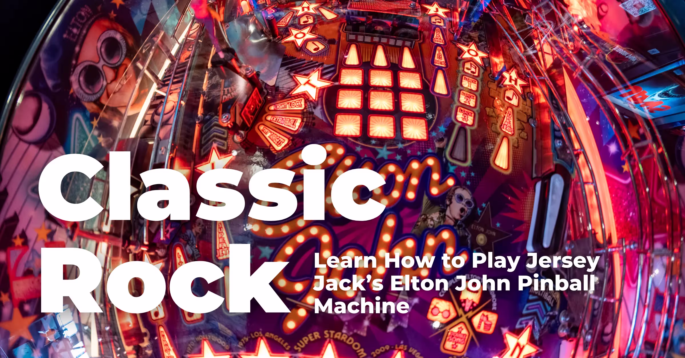 Classic Rock: Learn How to Play Jersey Jack’s Elton John Pinball Machine